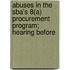 Abuses in the Sba's 8(a) Procurement Program; Hearing Before