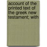 Account of the Printed Text of the Greek New Testament; With by Samuel Prideaux Tregelles