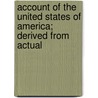 Account of the United States of America; Derived from Actual door General Books