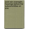 Acid Rain Oversight; Hearings Before the Subcommittee on Ene door United States Congress House Power