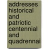 Addresses Historical and Patriotic Centennial and Quadrennai by E.B. Treat