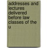 Addresses and Lectures Delivered Before Law Classes of the U by South Carolina University Law