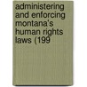 Administering and Enforcing Montana's Human Rights Laws (199 door Stephen Maly