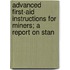 Advanced First-Aid Instructions for Miners; A Report on Stan
