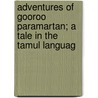Adventures of Gooroo Paramartan; A Tale in the Tamul Languag door Costantino Giuseppe Beschi