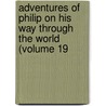 Adventures of Philip on His Way Through the World (Volume 19 door William Makepeace Thackeray