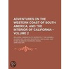 Adventures on the Western Coast of South America, and the In by M.D. Coulter John