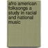 Afro American Folksongs A Study In Racial And National Music