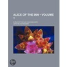 Alice of the Inn (Volume 1); A Tale of the Old Coaching Days door John Walter Sherer