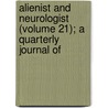 Alienist and Neurologist (Volume 21); A Quarterly Journal of door Charles Hamilton Hughes