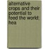Alternative Crops and Their Potential to Feed the World; Hea