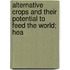 Alternative Crops and Their Potential to Feed the World; Hea