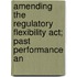 Amending The Regulatory Flexibility Act; Past Performance An