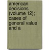 American Decisions (Volume 12); Cases of General Value and A door John Proffatt