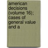 American Decisions (Volume 16); Cases of General Value and A door John Proffatt