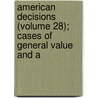 American Decisions (Volume 28); Cases of General Value and A door John Proffatt