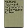 American History and Encyclopedia of Music (Volume 9); Theor door William Lines Hubbard