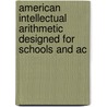 American Intellectual Arithmetic Designed for Schools and Ac door John F. Stoddard