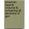 American Reports (Volume 8); Containing All Decisions of Gen door Isaac Grant Thompson