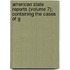 American State Reports (Volume 7); Containing the Cases of G
