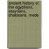 Ancient History of the Egyptians, Assyrians, Chaldeans, Mede