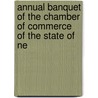 Annual Banquet of the Chamber of Commerce of the State of Ne door New York Chamber of Commerce