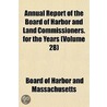Annual Report of the Board of Harbor and Land Commissioners. door Board Of Harbor and Massachusetts