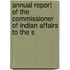 Annual Report of the Commissioner of Indian Affairs to the S