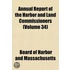 Annual Report of the Harbor and Land Commissioners (Volume 3