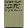 Annual Report of the Library Board of the Virginia State Lib door Virginia. Libr Board