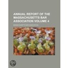 Annual Report of the Massachusetts Bar Association (Volume 4 by Massachusetts Bar Association