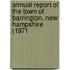 Annual Report of the Town of Barrington, New Hampshire (1971