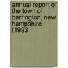 Annual Report of the Town of Barrington, New Hampshire (1993 by Barrington