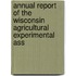 Annual Report of the Wisconsin Agricultural Experimental Ass