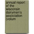 Annual Report of the Wisconsin Dairymen's Association (Volum