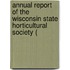 Annual Report of the Wisconsin State Horticultural Society (