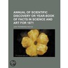 Annual of Scientific Discovery or Year-Book of Facts in Scie by John Trowbridge