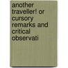 Another Traveller! or Cursory Remarks and Critical Observati door Samuel Paterson