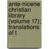 Ante-Nicene Christian Library (Volume 17); Translations of t