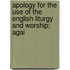 Apology for the Use of the English Liturgy and Worship; Agai