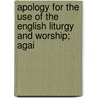 Apology for the Use of the English Liturgy and Worship; Agai by William Gordon