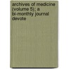 Archives of Medicine (Volume 5); A Bi-Monthly Journal Devote door Edward Constant Seguin