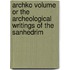Archko Volume or the Archeological Writings of the Sanhedrim