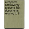 Archpriest Controversy (Volume 58); Documents Relating to th door Thomas Graves Law