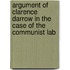 Argument of Clarence Darrow in the Case of the Communist Lab