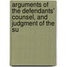 Arguments of the Defendants' Counsel, and Judgment of the Su door Horace Binney