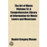 Art of Music (Volume 5); A Comprehensive Library of Informat door Daniel Gregory Mason