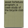 Asset Forfeiture Program; A Case Study of the Bicycle Club C door United States. Investigations