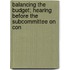 Balancing the Budget; Hearing Before the Subcommittee on Con