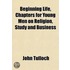 Beginning Life, Chapters for Young Men on Religion, Study an